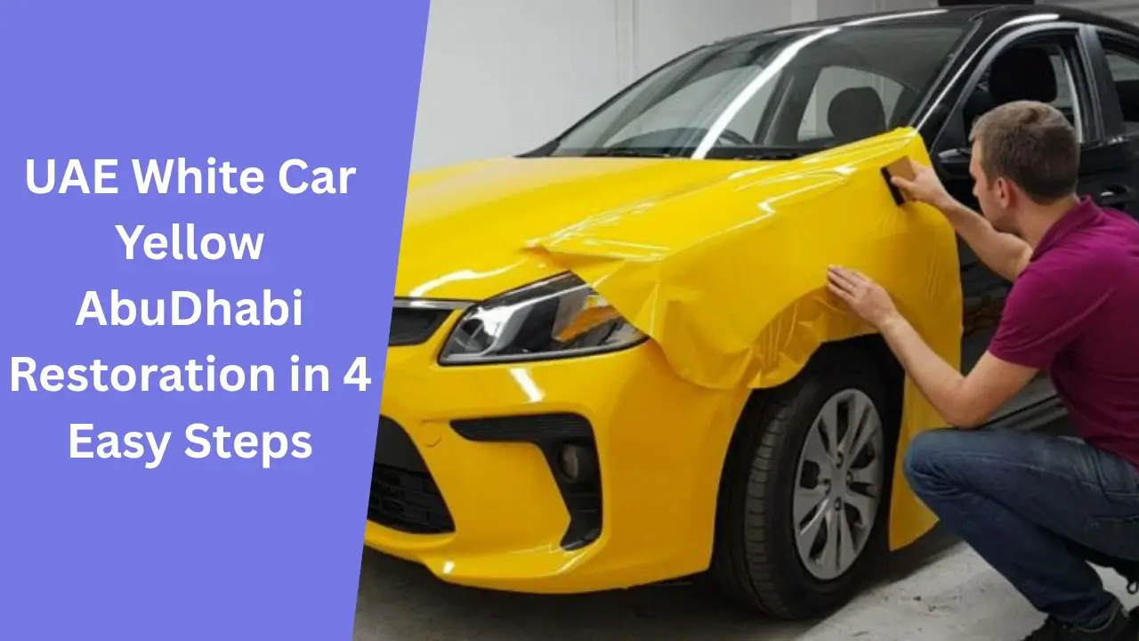 UAE White Car Yellow AbuDhabi Restoration in 4 Easy Steps
