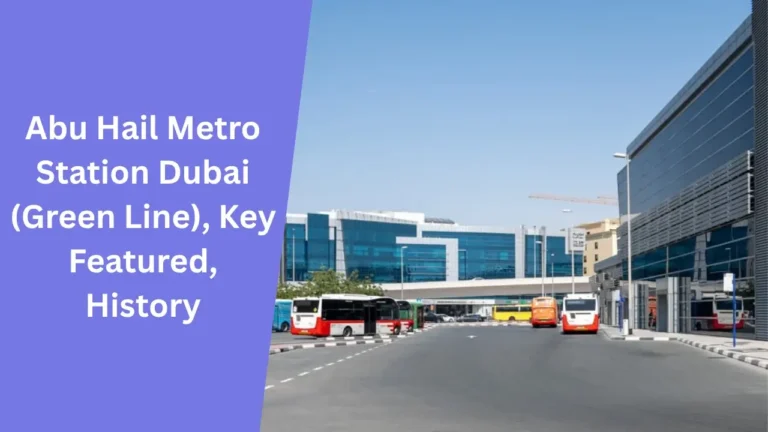 Abu Hail Metro Station Dubai (Green Line), Key Featured, History