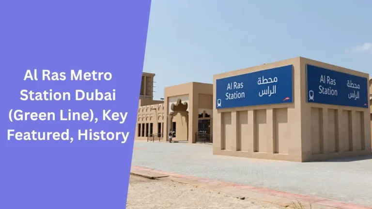 Al Ras Metro Station Dubai (Green Line), Key Featured, History