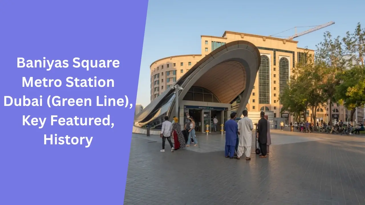 Baniyas Square Metro Station Dubai (Green Line), Key Featured, History