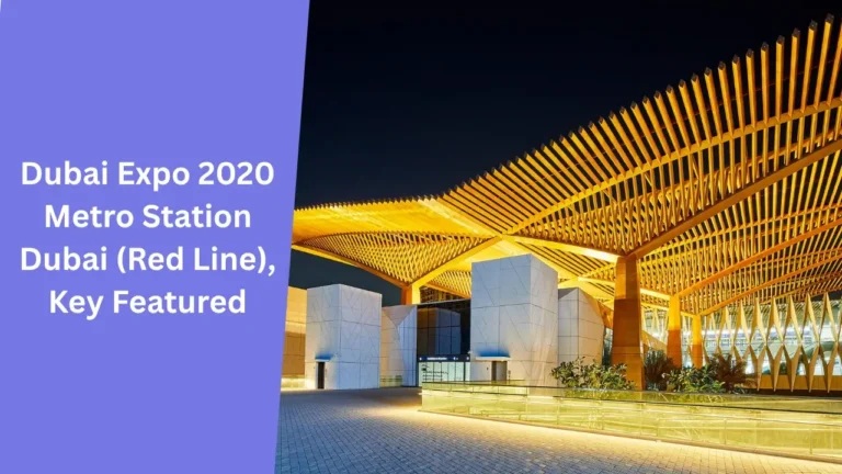 Dubai Expo 2020 Metro Station Dubai (Red Line), Key Featured