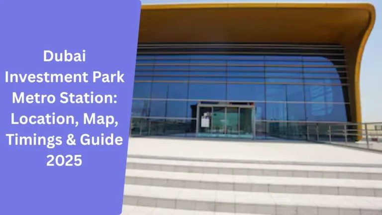 Dubai Investment Park Metro Station_ Location, Map, Timings & Guide 2025