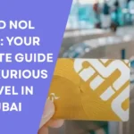 Gold NOL Card_ Your Ultimate Guide to Luxurious Travel in Dubai