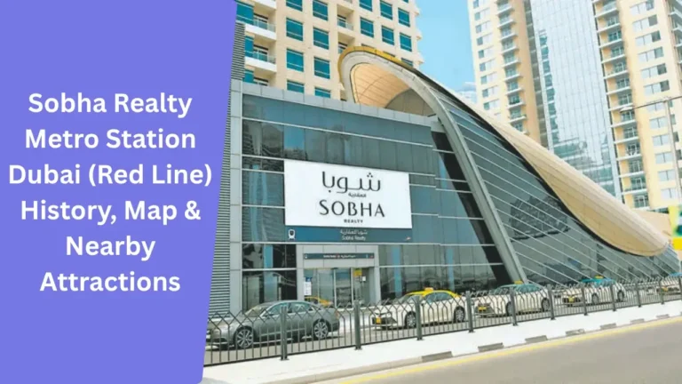 Sobha Realty Metro Station Dubai (Red Line) History, Map & Nearby Attractions