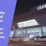 Why Choosing the Right Audi Garage in Dubai